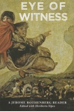 Eye of Witness: A Jerome Rothenberg Reader