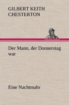 Der Mann, der Donnerstag war - Chesterton, Gilbert K.