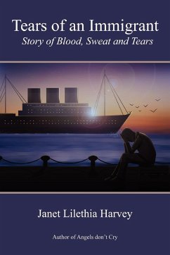Tears of An Immigrant - Harvey, Janet Lilethia