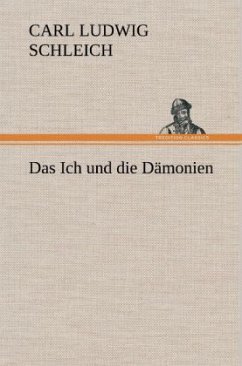 Das Ich und die Dämonien - Schleich, Carl L.