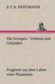 Die Irrungen / Verloren und Gefunden