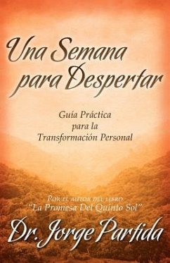 Una Semana Para Despertar-Gia Practica Para La Transformacion Personal - Partida, Jorge