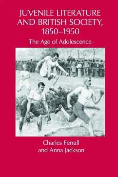 Juvenile Literature and British Society, 1850-1950 - Ferrall, Charles; Jackson, Anna