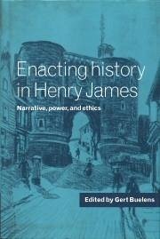 Enacting History in Henry James - Buelens, Gert (ed.)