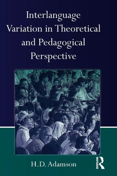 Interlanguage Variation in Theoretical and Pedagogical Perspective - Adamson, H. D.