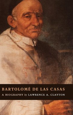 Bartolomé de las Casas - Clayton, Lawrence A.