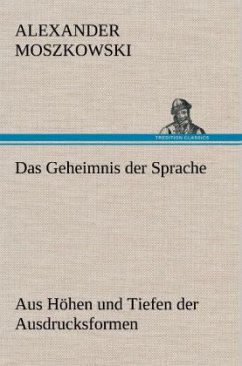 Das Geheimnis der Sprache - Moszkowski, Alexander