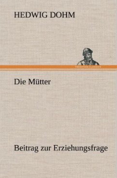 Die Mütter - Dohm, Hedwig