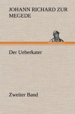 Der Ueberkater - Zweiter Band - Megede, Johann Richard zur