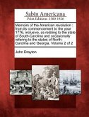 Memoirs of the American Revolution: From Its Commencement to the Year 1776, Inclusive, as Relating to the State of South-Carolina and Occasionally Ref