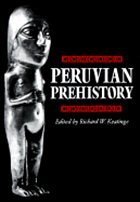 Peruvian Prehistory: An Overview of Pre-Inca and Inca Society - Keatinge, W. (ed.)
