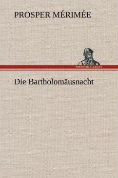 Die Bartholomäusnacht - Mérimée, Prosper