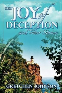 The Joy of Deception and Other Stories - Johnson, Gretchen