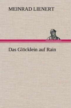 Das Glöcklein auf Rain - Lienert, Meinrad