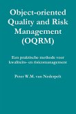 Object-oriented Quality Management (OQRM). Een praktische methode voor kwaliteits- en risicomanagement.