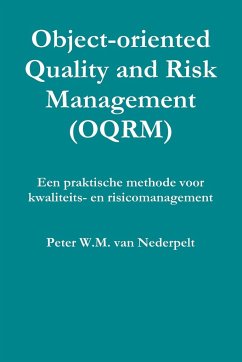 Object-oriented Quality Management (OQRM). Een praktische methode voor kwaliteits- en risicomanagement. - Nederpelt, Peter W. M. van