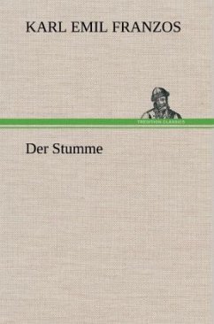 Der Stumme - Franzos, Karl Emil