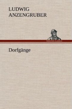 Dorfgänge - Anzengruber, Ludwig