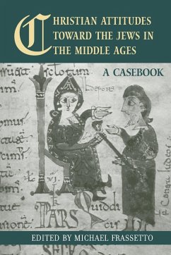 Christian Attitudes Toward the Jews in the Middle Ages - Frassetto, Michael