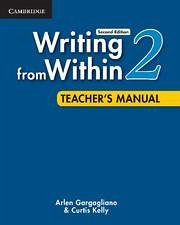 Writing from Within Level 2 Teacher's Manual - Gargagliano, Arlen; Kelly, Curtis
