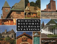 Michigan's Historic Railroad Stations - Hodges, Michael H
