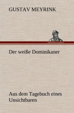 Der weiße Dominikaner - Meyrink, Gustav