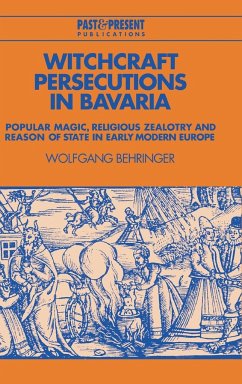 Witchcraft Persecutions in Bavaria - Behringer, Wolfgang