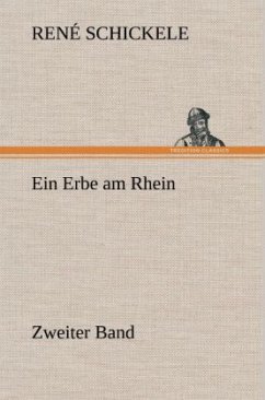 Ein Erbe am Rhein - Zweiter Band - Schickele, René