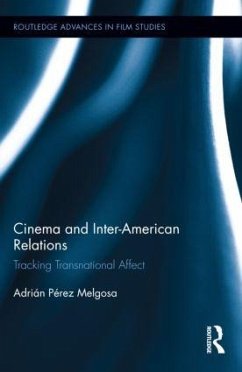 Cinema and Inter-American Relations - Pérez Melgosa, Adrián