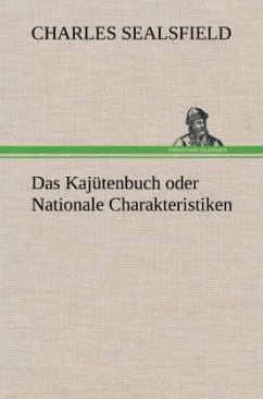 Das Kajütenbuch oder Nationale Charakteristiken - Sealsfield, Charles