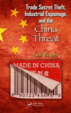 Trade Secret Theft, Industrial Espionage, and the China Threat - Roper, Carl