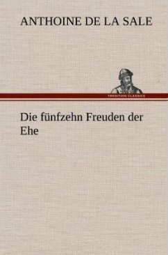 Die fünfzehn Freuden der Ehe - La Sale, Antoine de