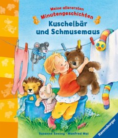 Meine allerersten Minutengeschichten: Kuschelbär und Schmusemaus - Mai, Manfred; Szesny, Susanne