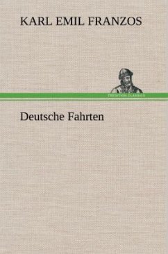 Deutsche Fahrten - Franzos, Karl Emil