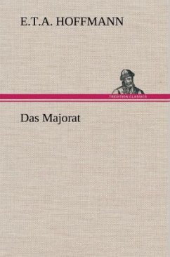 Das Majorat - Hoffmann, E. T. A.