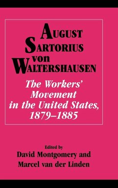 The Workers' Movement in the United States, 1879-1885 - Waltershausen, August Sartorius Von