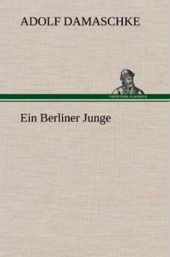 Ein Berliner Junge - Damaschke, Adolf