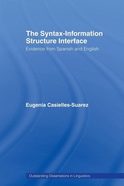 The Syntax-Information Structure Interface - Casielles-Suárez, Eugenia