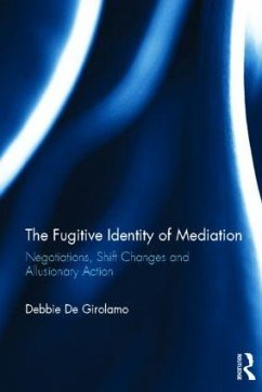 The Fugitive Identity of Mediation - De Girolamo, Debbie