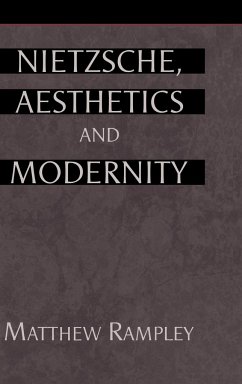 Nietzsche, Aesthetics and Modernity - Rampley, Matthew