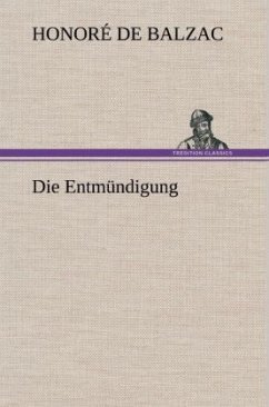 Die Entmündigung - Balzac, Honoré de