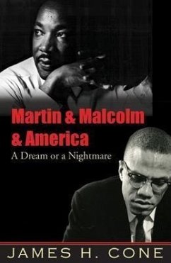 Martin & Malcolm & America: A Dream or a Nightmare - Cone, James