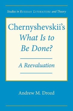 Chernyshevskii's What Is to Be Done: A Reevaluation - Drozd, Andrew