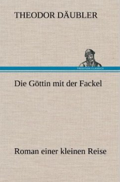 Die Göttin mit der Fackel - Däubler, Theodor