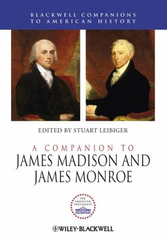 A Companion to James Madison and James Monroe - Leibiger, Stuart