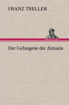 Der Gefangene der Aimaràs - Treller, Franz