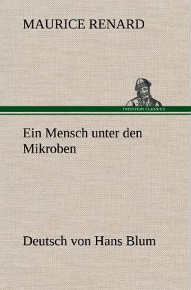 Ein Mensch unter den Mikroben Ein Mensch unter den Mikroben