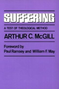 Suffering: A Test of Theological Method - McGill, Arthur C.