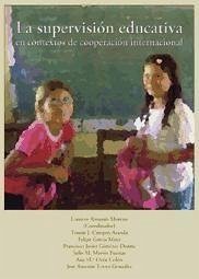 La supervisión educativa en contextos de cooperación internacional - Torres González, José Antonio; Almazán Moreno, Lorenzo