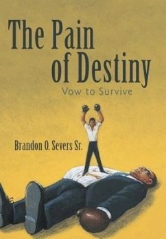 The Pain of Destiny - Severs Sr, Brandon O.